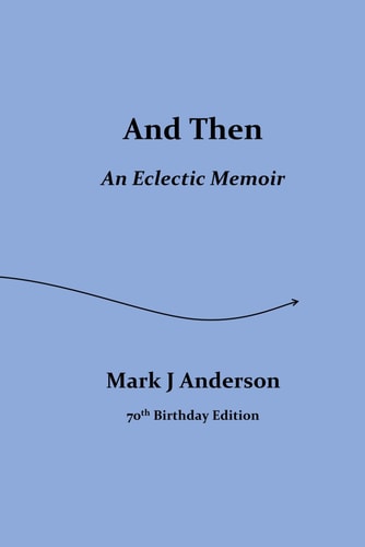 And Then An Eclectic Memoir