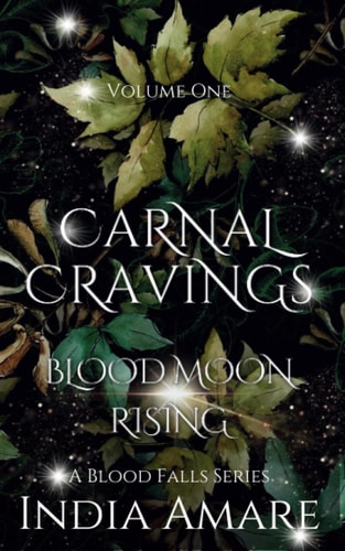 Carnal Cravings Blood Moon Rising A Blood Falls Series