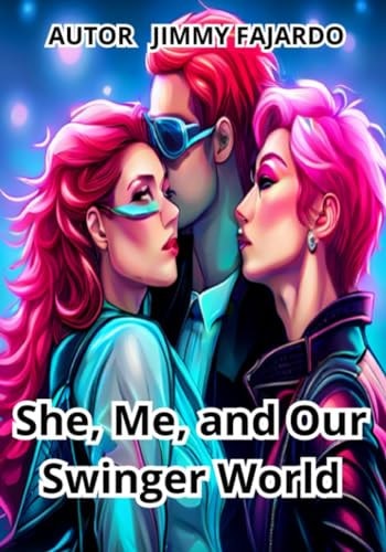 She, Me, and Our Swinger World