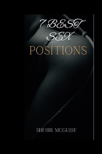 7 Best Sex Positions With Illustrations, Instructions and Diagrams