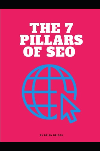 The 7 Pillars of SEO Your Guide to SEO Basics