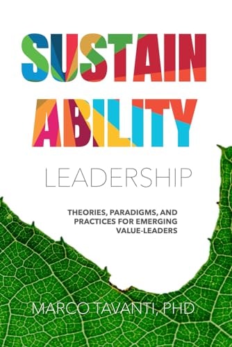 Sustainability Leadership Theories, Paradigms, and Practices for Emerging Value-Leaders
