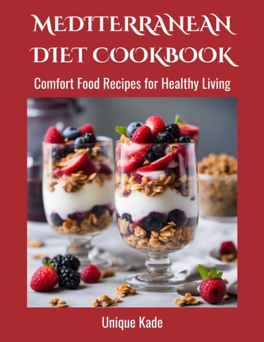 Mediterranean Diet Cookbook Comfort Food Recipes for Healthy Living