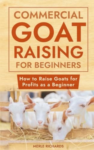 Commercial Goat Raising for Beginners How to Raise Goats for Profits as a Beginner