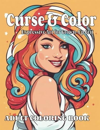 Curse & Color Expressive Art for Grown-Up Grit!