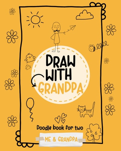 Draw with Grandpa Doodle Book for Two: Me and Grandpa