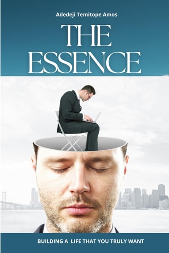 The Essence Building a Life That You Truly Want