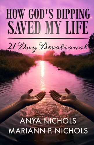 How God's Dipping Saved My Life 21 Day Devotional