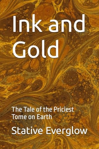 Ink and Gold The Tale of the Priciest Tome on Earth