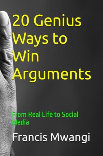 20 Genius Ways to Win Arguments From Real Life to Social Media