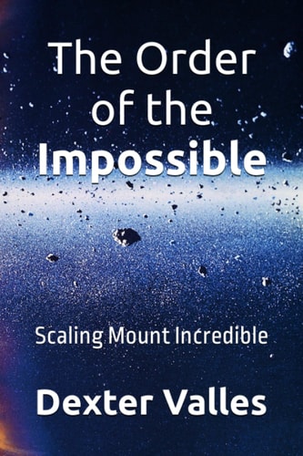 The Order of the Impossible Scaling Mount Incredible