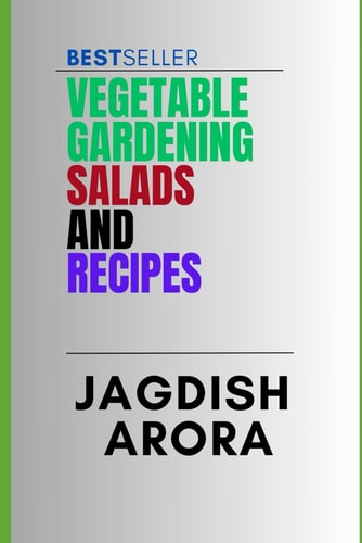 Vegetable Gardening, Salads and Recipes