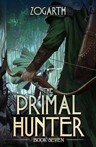 The Primal Hunter 7 A LitRPG Adventure