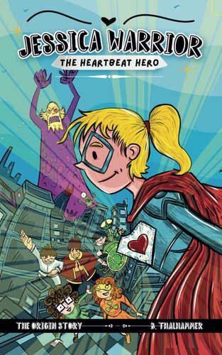 Jessica Warrior The Heartbeat Hero: The Origin Story