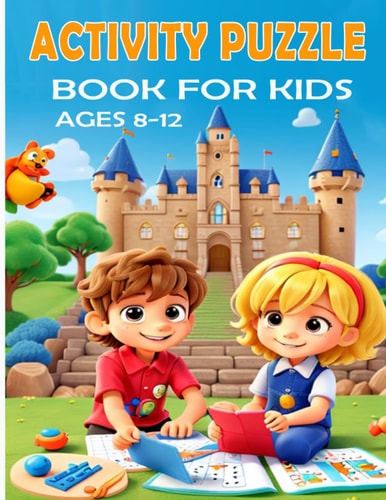 Activity Puzzle Book for Kids Ages 8-12 The Fun Way to Learn - Activity Book for 8-12 Years Old