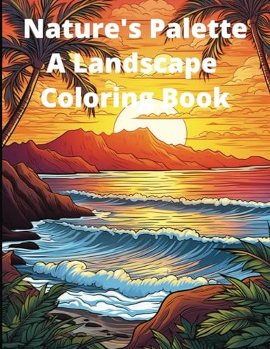 Nature's Palette A Landscape Coloring Book