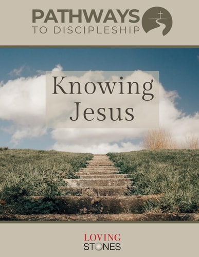 Pathways to Discipleship: Knowing Jesus