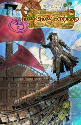 The Tales of Hawkshaw Hornigold Volume One