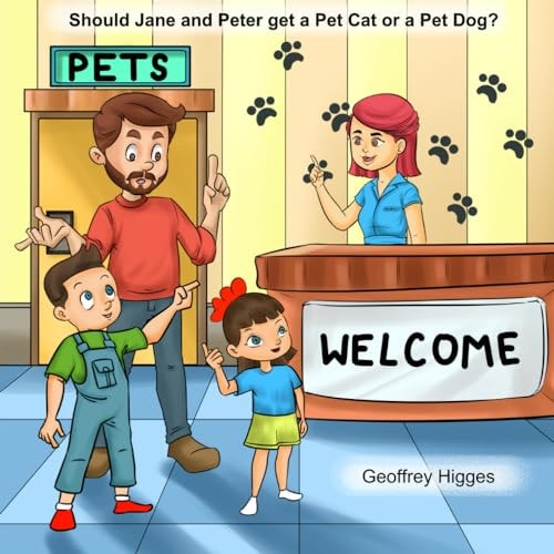 Should Jane and Peter Get a Pet Cat Or a Pet Dog? What You Need for Your Pet