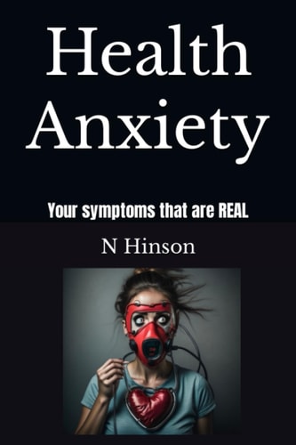 Health Anxiety Your Symptoms that are REAL
