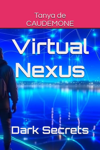 VIRTUAL NEXUS Dark Secrets (english Edition).