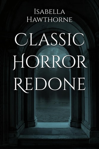Classic Horror Redone