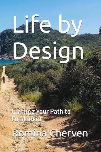 Life by Design Crafting Your Path to Fulfillment
