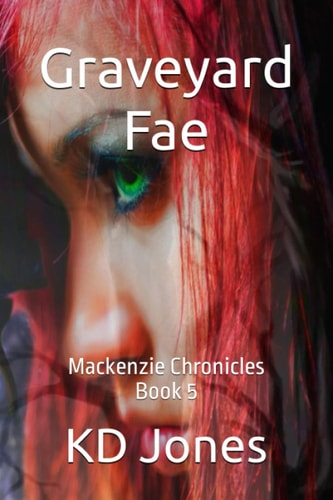 GRAVEYARD FAE Mackenzie Chronicles Book 5
