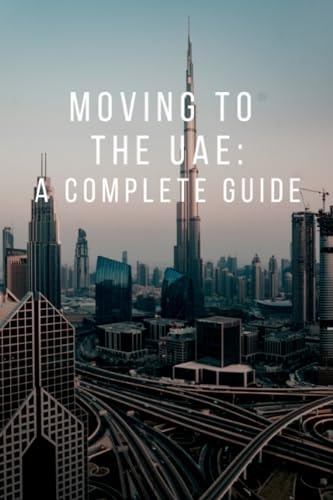 Moving to the UAE A Complete Guide