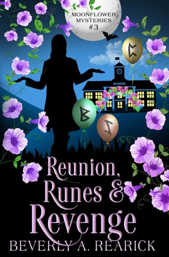 Reunion, Runes & Revenge A Paranormal Cozy (Moonflower Mysteries Series Book 3)