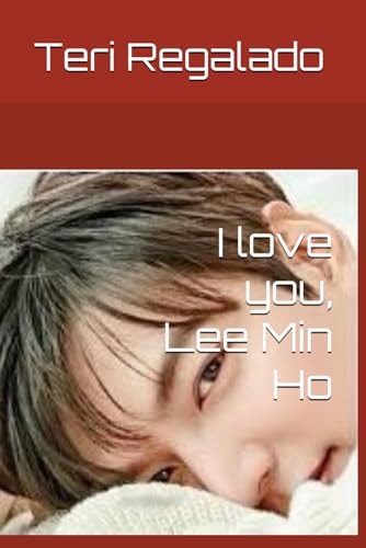 I Love You, Lee Min Ho