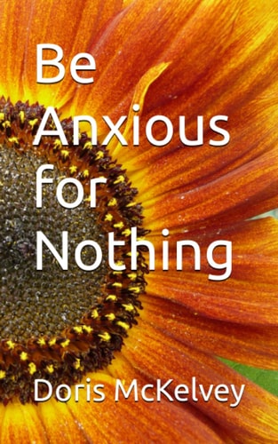 Be Anxious for Nothing