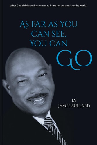 As Far As You Can See, You Can Go What God Did Through One Man to Bring Gospel Music to the World.