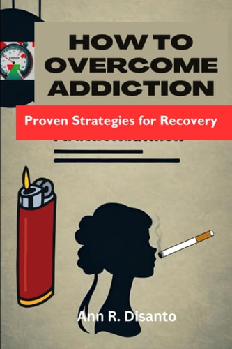 How to Overcome Addiction Strategies for Recovery