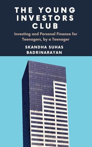 The Young Investors Club Investing and Personal Finance for Teenagers, by a Teenager