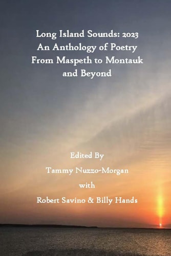Long Island Sounds 2023 An Anthology of Poetry From Maspeth to Montauk and Beyond