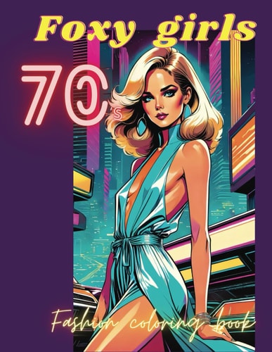 Foxy Girls 70's Fashion Coloring Book