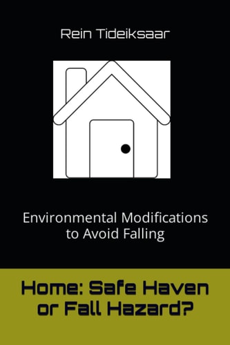 Home Safe Haven Or Fall Hazard?: Environmental Modifications to Avoid Falling