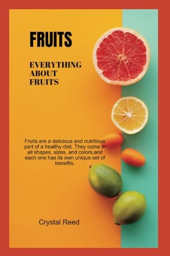 Fruits Everything about Fruits