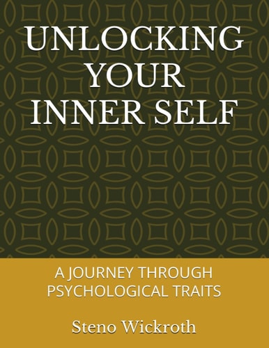 Unlocking Your Inner Self A Journey Through Psychological Traits