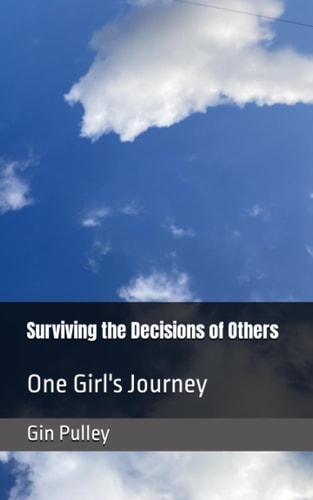 Surviving the Decisions of Others One Girl's Journey