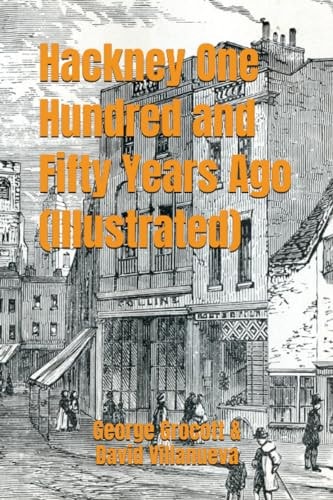 Hackney One Hundred and Fifty Years Ago (Illustrated)