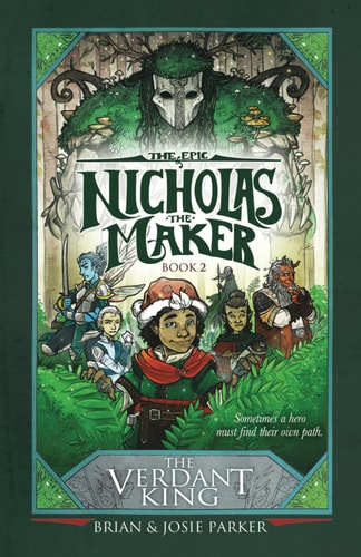 The Epic of Nicholas the Maker Book Two: The Verdant King