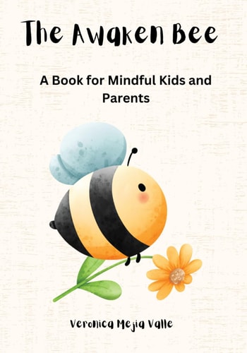 The Awaken Bee A Book for Mindful Parents and Kids