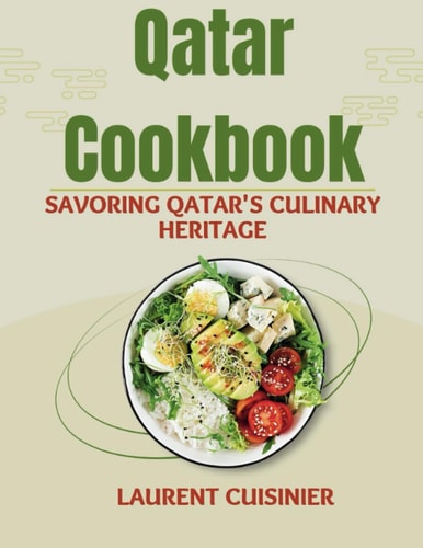 Qatar Cookbook Savoring Qatar's Culinary Heritage