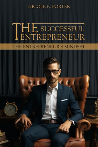 The Successful Entrepreneur The Entrepreneur's Mindset