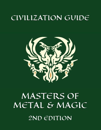 Masters of Metal & Magic Civilization Guide
