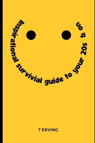 Inspirational Guide to Surviving Your 20s