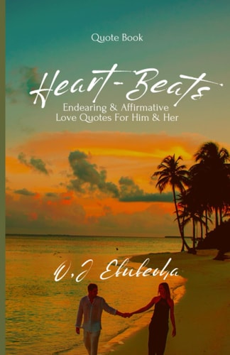 Heart-Beats Endearing & Affirmative Love Quotes for Him and Her