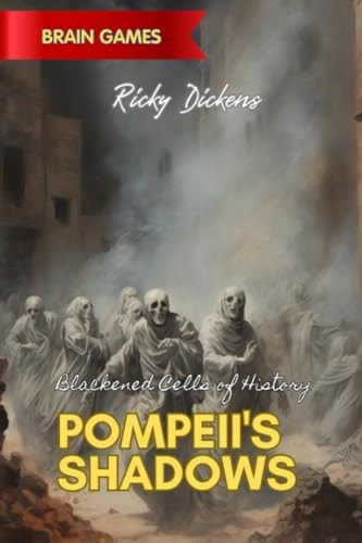 Pompeii's Shadows Blackened Cells of History